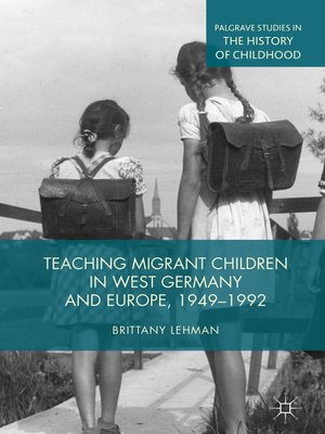 cover image of Teaching Migrant Children in West Germany and Europe, 1949–1992